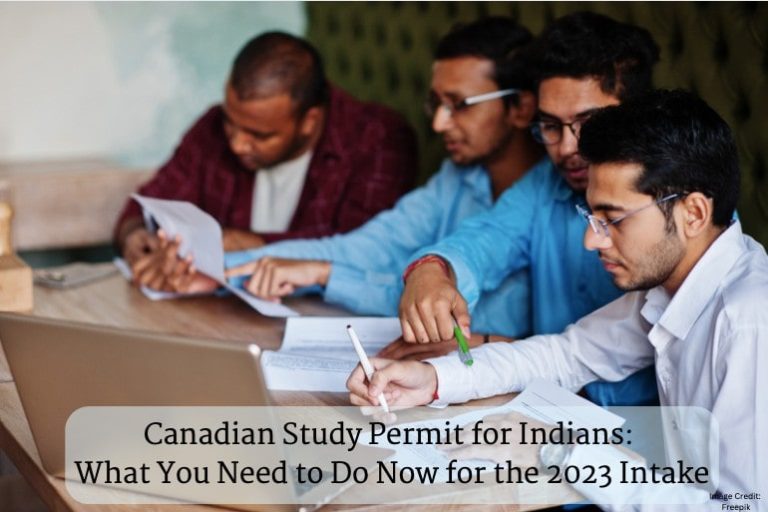 Canadian Study Permit for Indians- What You Need to Do Now for the 2023 Intake