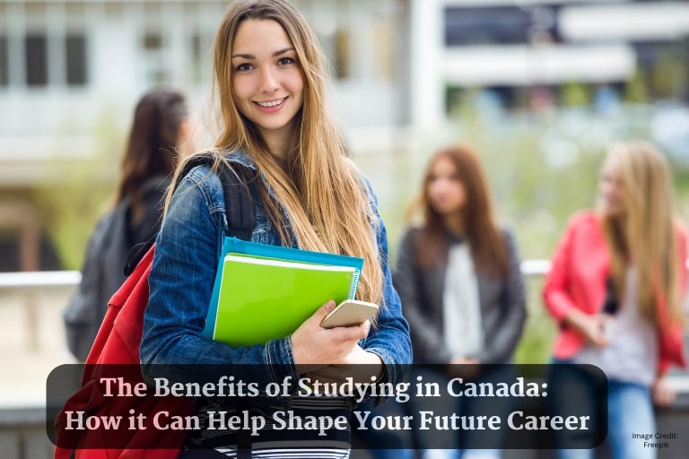 The Benefits of Studying in Canada How it Can Help Shape Your Future Career